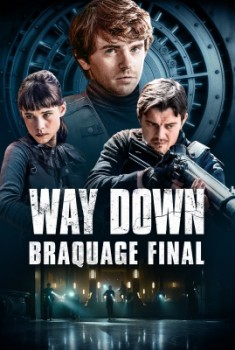 Way Down Braquage Final (2021)